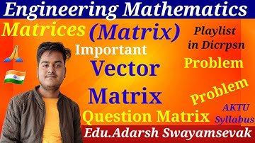 Q-(13) PROBLEM  BASED ON Vector   MATRIX IN ENGINEERING MATHEMATICS BY Educator Adarsh Swayamsevak