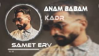 KADR  - Anam Babam (Samet Ervas Remix) 2022 Resimi
