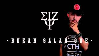 Eizy   Bukan Salah Gue