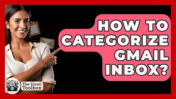 How To Categorize Gmail Inbox? - TheEmailToolbox.com