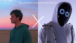 Alec Benjamin & BoyWithUke Playlist
