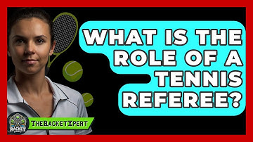 What Is The Role Of A Tennis Referee? - The Racket Xpert