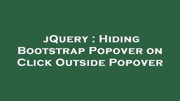 jQuery : Hiding Bootstrap Popover on Click Outside Popover