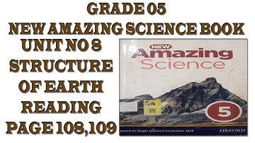NEW AMAZING SCIENCE BOOK 5 2021 UNIT 8 STRUCTURE OF EARTH  READING PAGE 108,109