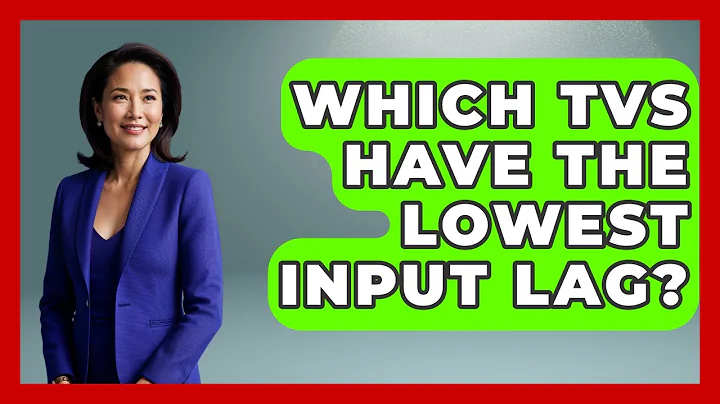 Which TVs Have The Lowest Input Lag? - NextGen Viewing and Audio