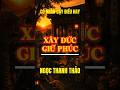 XÂY ĐỨC #01 ĐỨC KHÔNG NẰM Ở LỜI NÓI #xaydduc #giuphuc #daosong