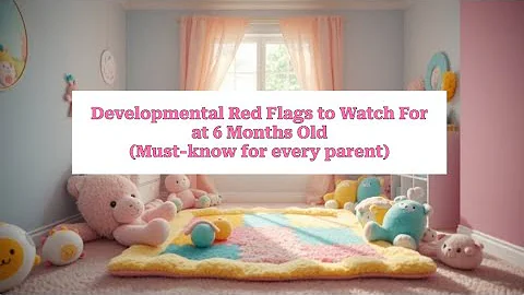 Developmental Red Flags to Watch For at 6 Months Old (Must-know for every parent)