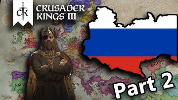 Forming The Russian Empire In Crusader Kings 3 (CK3 Lets Play Part 2)