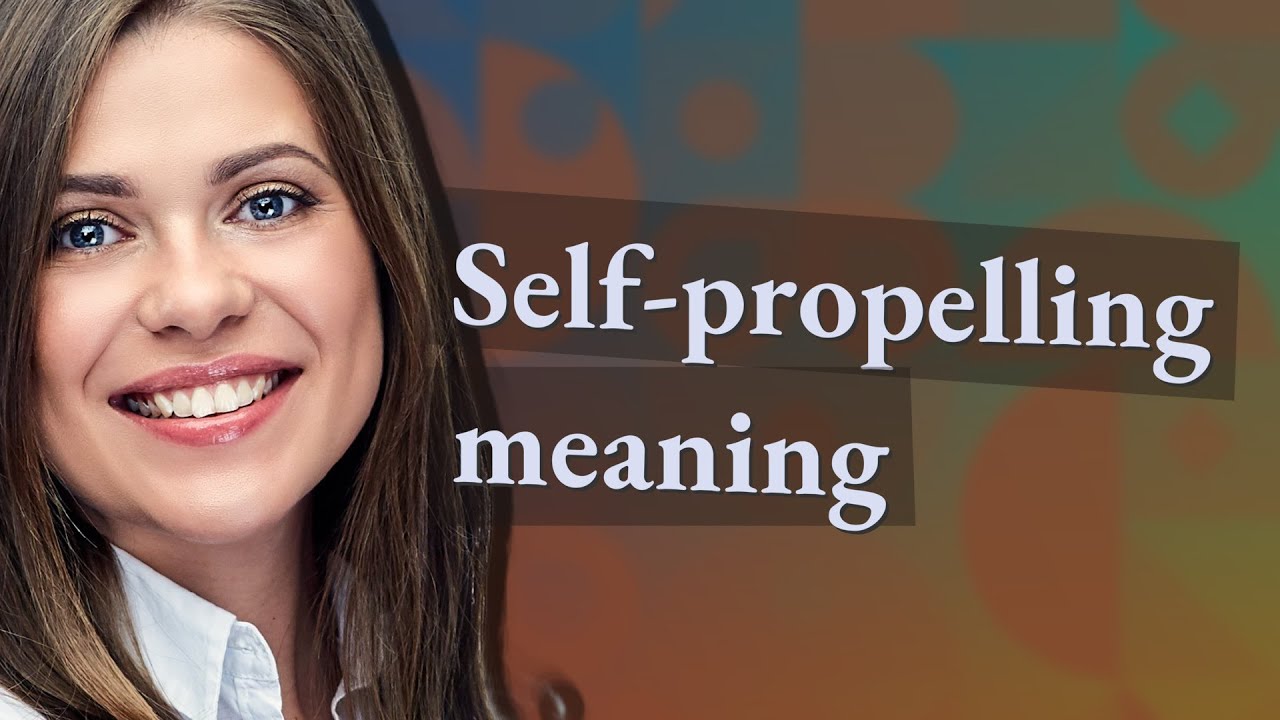 Selfpropelling meaning of Selfpropelling YouTube