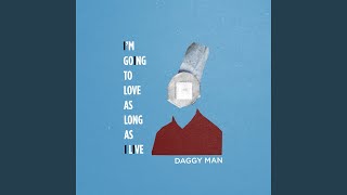 Watch Daggy Man Is It Hard To Love Me video