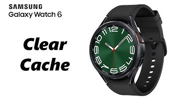 How To Clear Cache On Samsung Galaxy Watch 6 /6 Classic