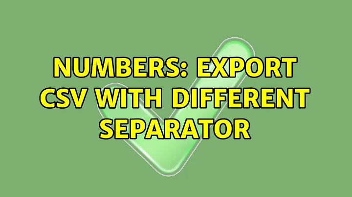 Numbers: Export CSV with different separator (2 Solutions!!)