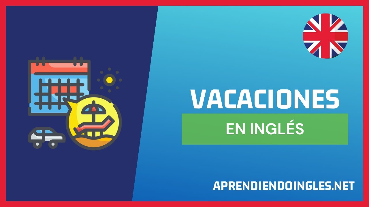 CÓMO se dice VACACIONES en INGLÉS 2023 🚀 APRENDE A ESCRIBIR VACATION
