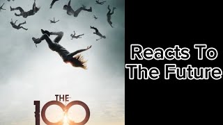 The 100 Reacts To The Futureput In 2X