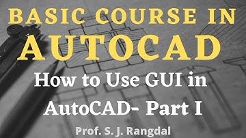 How to Use GUI in AutoCAD | Graphical User Interface- Part I | ProfSJRangdal | L03 | LLAGT #LLAGT