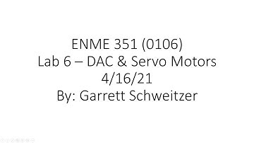 ENME 351 Lab 6 | DAC Conversion & Servo Motors