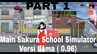 MAIN SAKURA SCHOOL SIMULATOR VERSI LAMA ( 0.96 ) PART 1 || Nasywa Channel