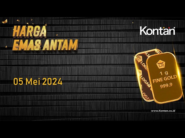 Harga Emas Antam Minggu 5 Mei 2024, Bergeming | KontanTV class=