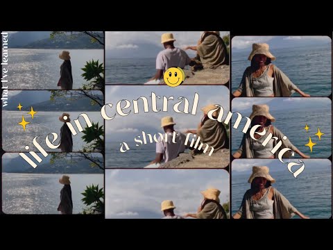 slow living + traveling through Central America | a short film based in Lake Atitlan and Oaxaca
