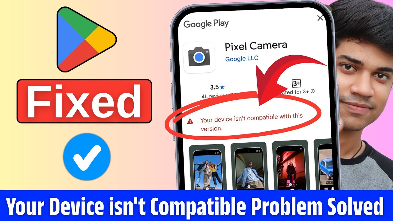 Play store your device isn't compatible with this version | fix Play Store compatible this version