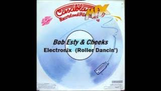 BOB ESTY & CHEEKS-Electronix (Roller Dancin')