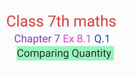 Class 7th maths | Chapter 8  comparing quantity Ex 8.1 Q.1