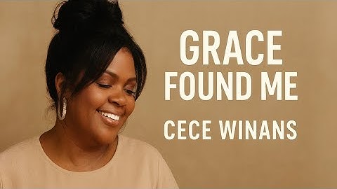 Cece winans -“Grace Found Me" Emotional Christian Gospel Song | Worship Music (Official Lyric Video)