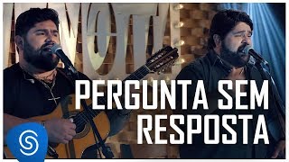 César Menotti \u0026 Fabiano - Pergunta Sem Resposta (Não Importa o Lugar) [Vídeo Oficial]