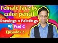 Female face drawing by color pencil drawings and paintings by prad kc ep2