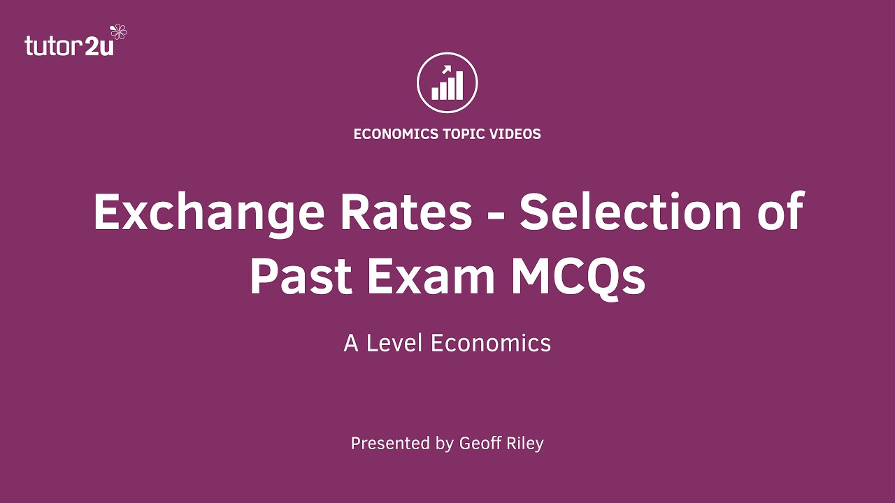 Exchange Rates - Selection of Revision MCQs I A Level and IB Economics