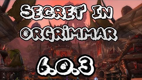 Wow Exploration - Secret in Orgrimmar