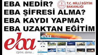 EBA KAYDI NASIL YAPILIR  EBA ŞİFRESİ NEDİR  EBA UZAKTAN EĞİTİM NEDİR