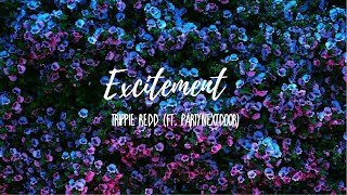 Trippie Redd (Ft. PARTYNEXTDOOR) - Excitement (Lyrics)