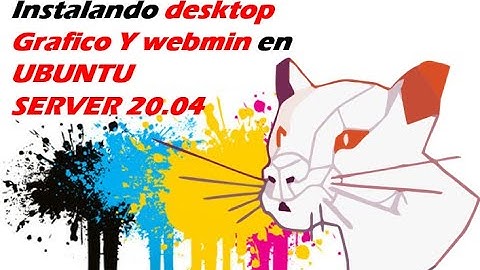 🚨🚨Instalando desktop grafico y webmin en ubuntu server 20.04