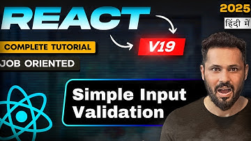 React 19 Tutorial in Hindi #65 simple validation on input fields