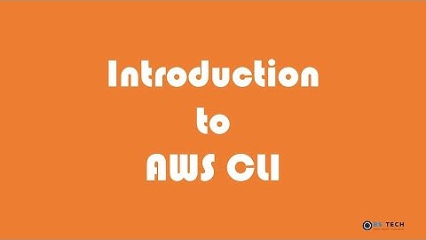 AWS | Introduction to AWS CLI | BS Tech
