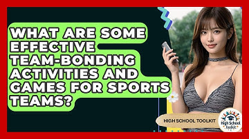 What Are Some Effective Team-bonding Activities And Games For Sports Teams? - High School Toolkit