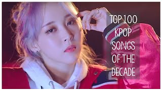 my 100 favorite kpop songs of the decade (2010-2019)