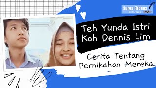 Teh Yunda Istri Koh Dennis Lim Cerita Sebelum Pernikahan Mereka