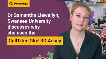 Dr Samantha Llewellyn, Swansea University discusses why she uses the CellTiter-Glo® 3D Assay