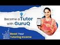 How to become a home tutor or online tutor with guruq