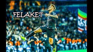 Neymar Jr ● Felaket - Ezhel ᴴᴰ