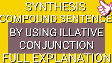 Synthesis of sentences : Compound sentence by using Illative conjunction