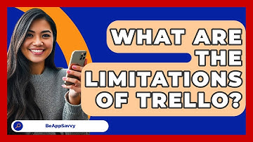 What Are The Limitations Of Trello? - Be App Savvy