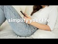 EASY Ways To SIMPLIFY Your Life  (+ tune into minimalism)