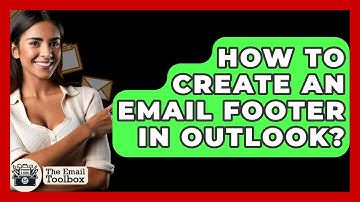 How To Create An Email Footer In Outlook? - TheEmailToolbox.com