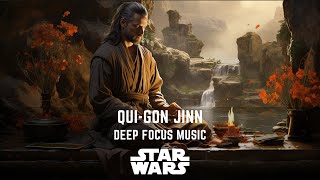 Qui-Gon Jinn | Deep Focus Music | #starwars