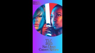 Famous TLC 2025 Concert Review Wealth