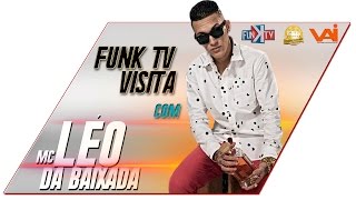 Mc Léo Da Baixada - Funk Tv Visita Prévia