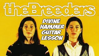 THE BREEDERS Divine Hammer Guitar Lesson (with chords and tabs) @DunsysGuitarWorld